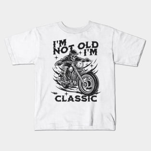 I'm Not Old, I'm Classic Kids T-Shirt